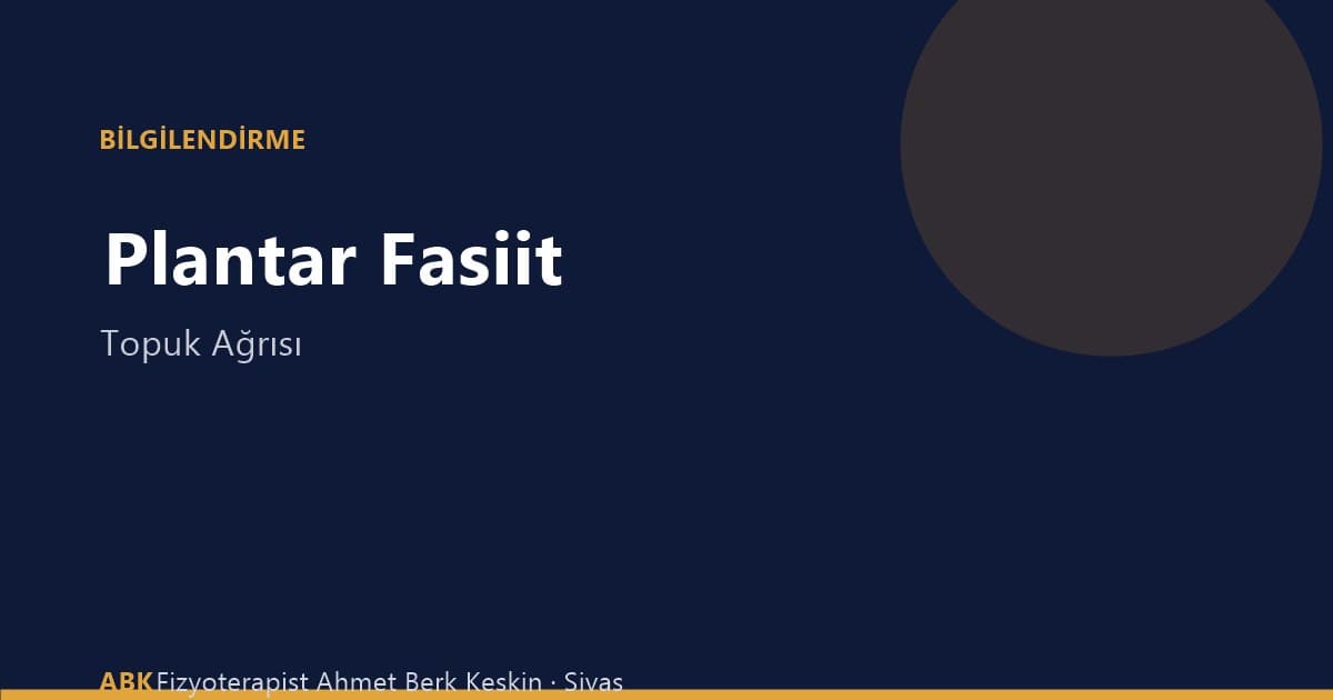 Plantar fasiit (topuk dikeni) fizyoterapisi - Sivas